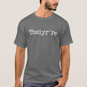 T-shirt Theiyr're seu lá são erro tipográfico da gramá