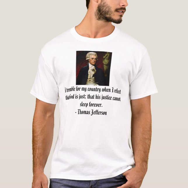 T-shirt Thomas Jefferson, eu tremer para meu país quando… (Frente)