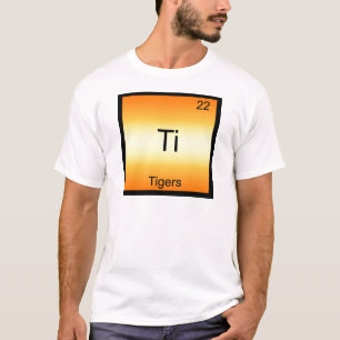 T-shirt Ti - Tigres - Símbolo De Elemento Químico Engra