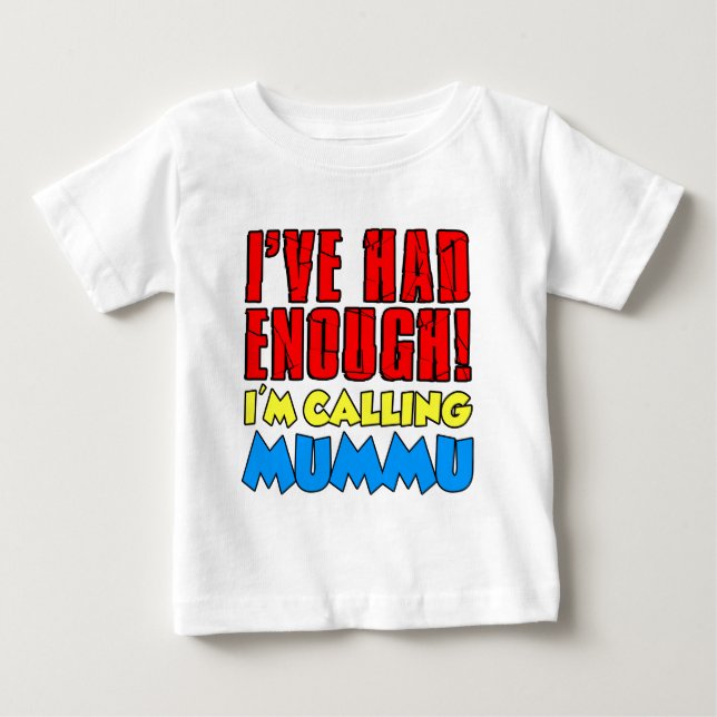 T-shirt Tive o Suficiente Ligando para Mummu (Frente)