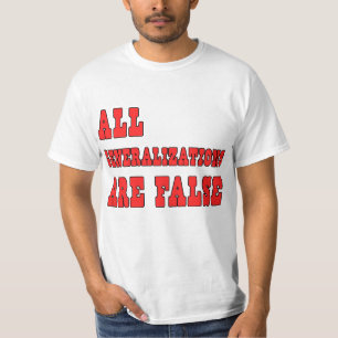 T-shirt Todas as generalizações são humor falso da lóg