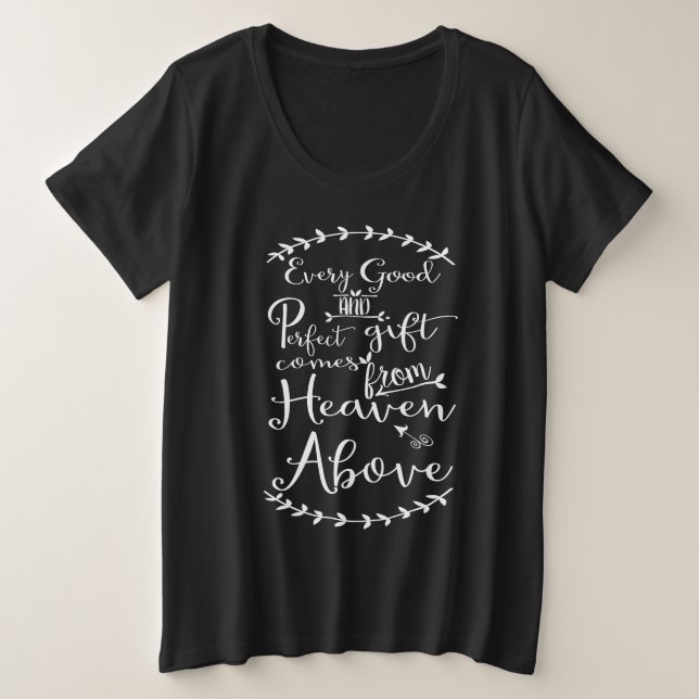 T-shirt Todo Bom e Perfeito Presente Vem do Céu Acima (Frente do Design)