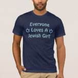 T-shirt Todos ama uma menina judaica<br><div class="desc">Um presente do divertimento para qualquer galão judaico!</div>