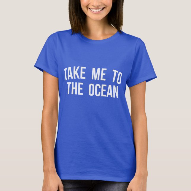 T-shirt Tome-me ao oceano (Frente)