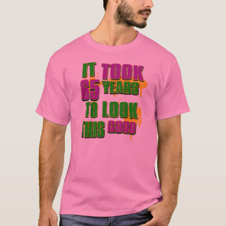 T-shirt Tomou 65 anos para olhar este bom