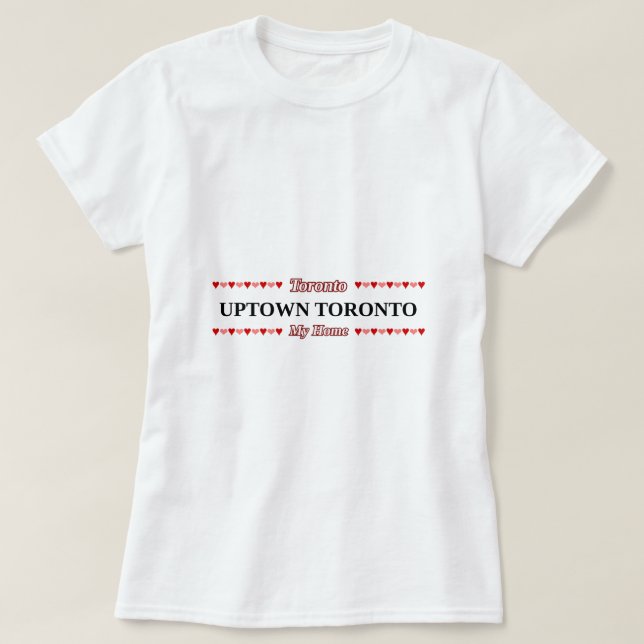 T-shirt TORONTO DA PARTE ALTA DA CIDADE - meu Home (Frente do Design)