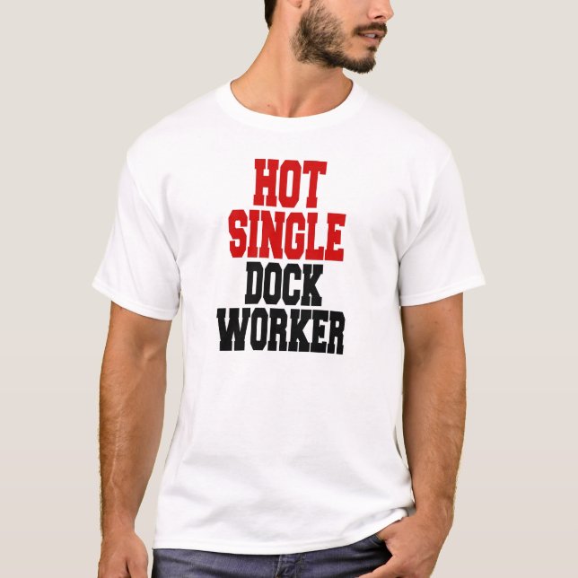 T-shirt Trabalhador de Dock de Solteiro Quente (Frente)