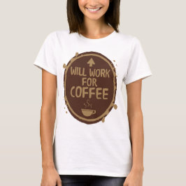 T-shirt Trabalhará para o café