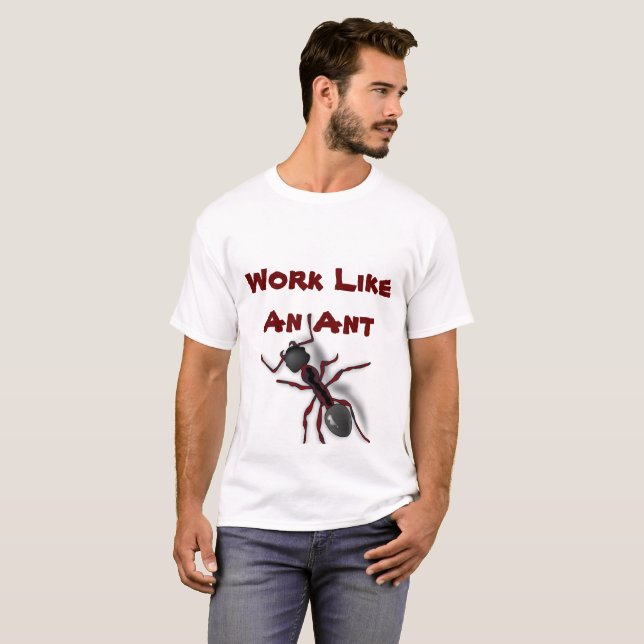 T-shirt Trabalho como uma formiga (Frente Completa)