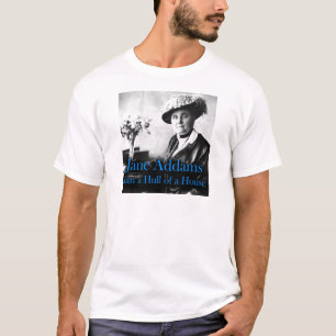 T-shirt Trabalho social: Jane Addams funcionou uma casca