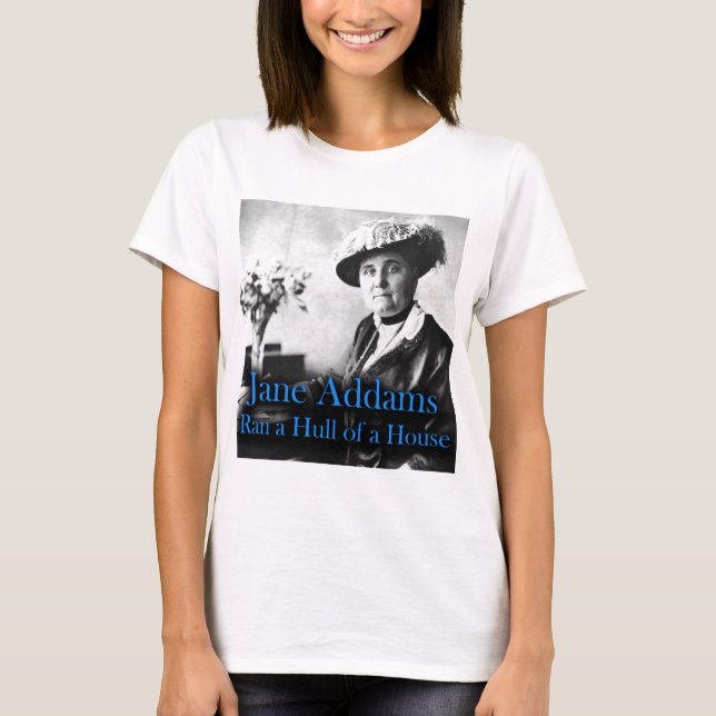 T-shirt Trabalho social: Jane Addams funcionou uma casca (Frente)