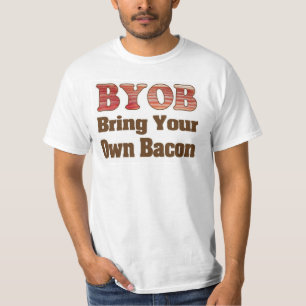 T-shirt Traga seu próprio Bacon