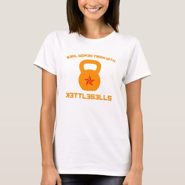 T-shirt Trem das mulheres reais com Kettlebells (Frente)