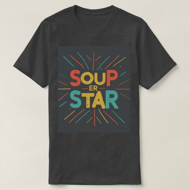 T-Shirt Trendy & Comfortable Soup-er Star (Frente do Design)