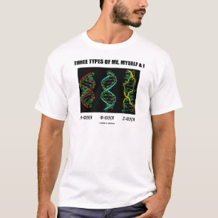 T-shirt Três tipos de mim, de eu mesmo & I (A-DNA B-DNA