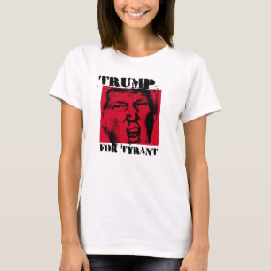 T-shirt Trump para Tirano - Anti-Trump -