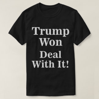 T-shirt Trump Won Lida Com Isso!