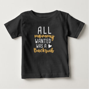 T-shirt Tudo o que a Mamãe Queria Era Uma Massagem nas Cos