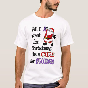 T-shirt Tudo O Que Quero Para O Natal... Sarcoidose