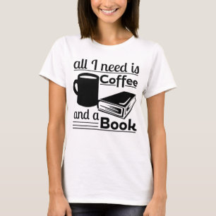 T-shirt Tudo que eu preciso é café e um livro