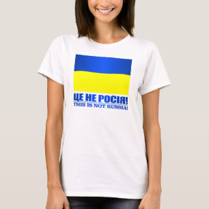 T-shirt Ucrânia (Isto Não É A Rússia!)