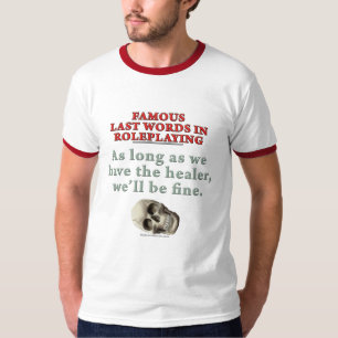 T-shirt Últimas palavras famosas no Roleplaying: