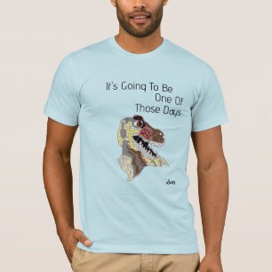T-Shirt : Um Desses Dias