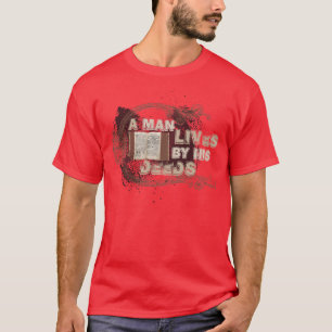T-shirt "Um homem vive por suas ações "