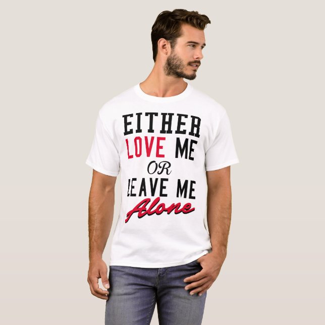 T-SHIRT UM OU OUTRO AMOR MIM OU DEIXA-ME SOZINHO (Frente Completa)