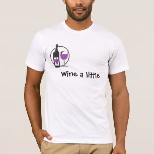 T-shirt Um pouco de vinho, você se sentirá melhor!