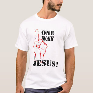 T-shirt Uma maneira: Jesus!