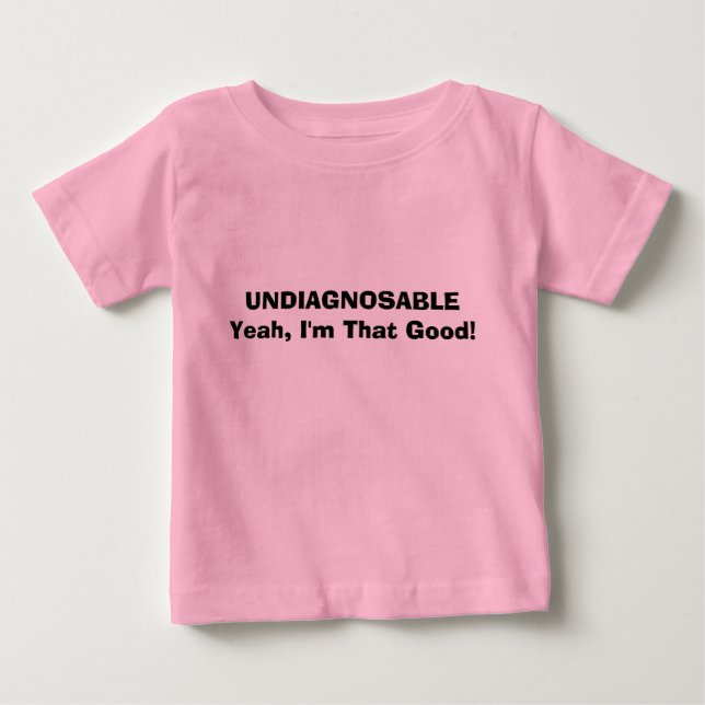 T-shirt UNDIAGNOSABLEYeah, eu sou aquele bom! (Frente)