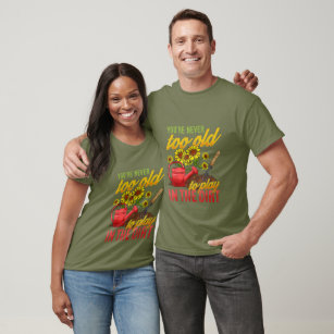 T-Shirt unisex de jardinagem engraçada