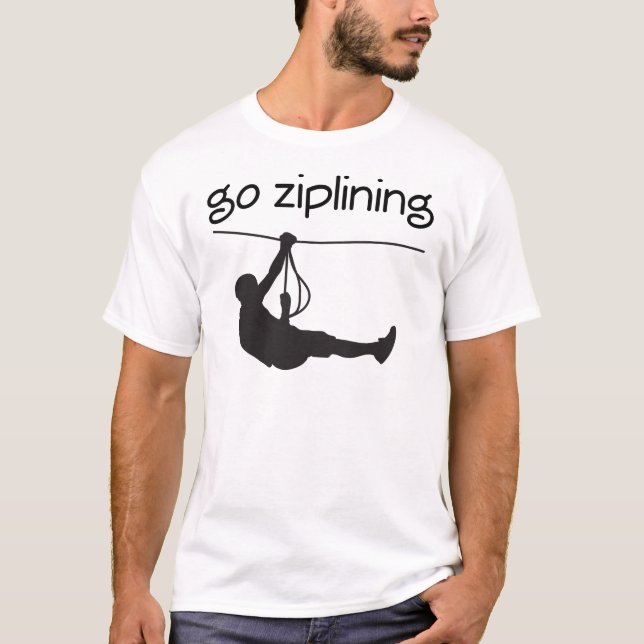 T-shirt Vai a ideia do presente de Ziplining (Frente)