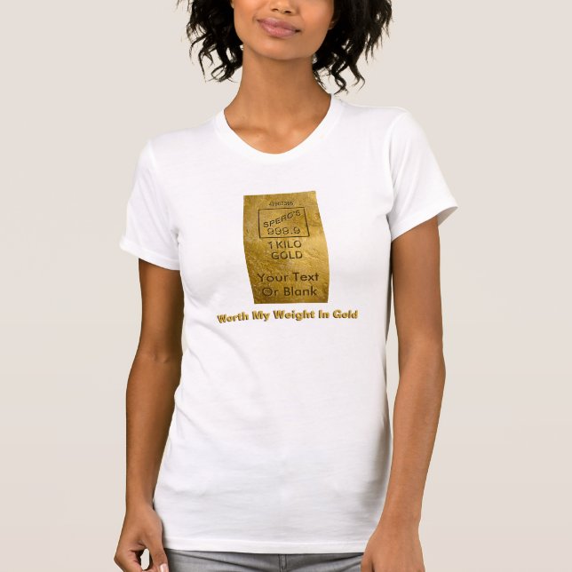 T-shirt Vale Meu Peso Em Dourado (Frente)