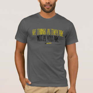 T-shirt veja coisas porque não são enquanto você é