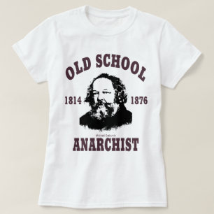 T-shirt Velha escola --  Mikhail Bakunin