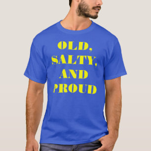 T-shirt "velho, salgado, e orgulhoso"