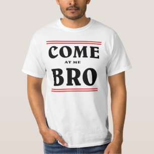 T-shirt Venha para mim, BRO.