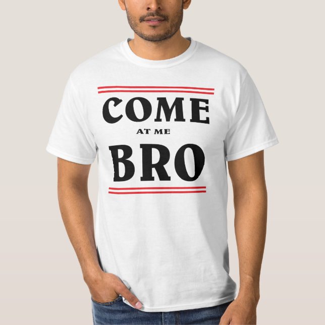 T-shirt Venha para mim, BRO. (Frente)