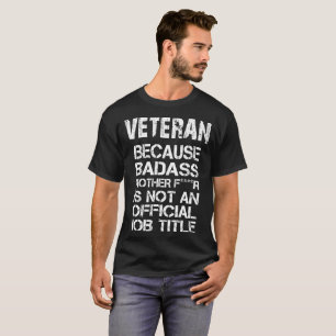 T-shirt Veterano porque o **** R da mãe F de Badass não