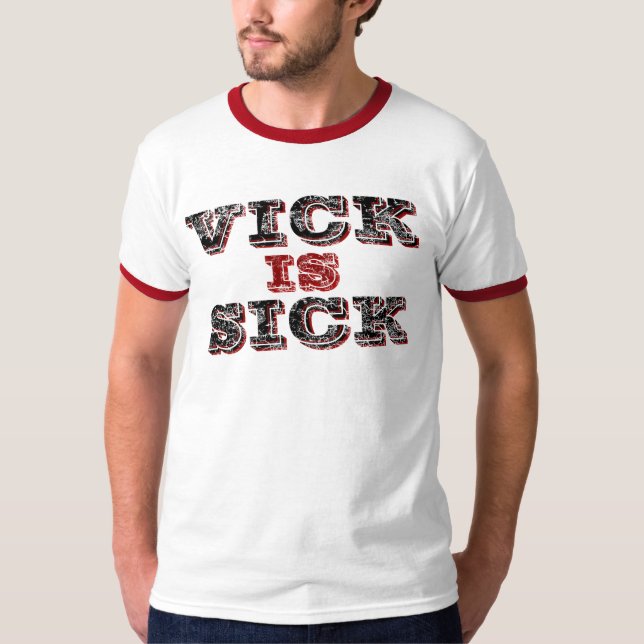 T-shirt Vick é doente (Frente)