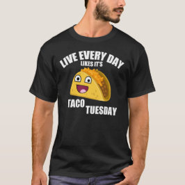 T-shirt VIVE CADA DIA COMO é TACO TERÇA-FEIRA