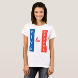 T-shirt Vive La France French Flag Personalizável<br><div class="desc">Bandeira da França de três cores azul, branco e vermelho. Personalizável. Pode alterar ou suprimir três modelo do texto Vive la France de forma independente. T-shirts para qualquer um. Não se esqueça de mudar o gênero, o estilo e a cor da t-shirt, do topo do tanque, do capuz ou de...</div>
