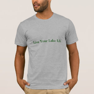 T-shirt Vive sua vida do lago