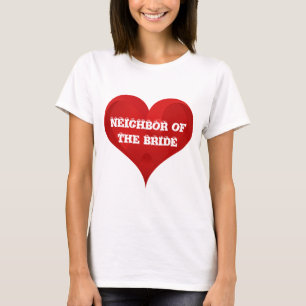 T-shirt Vizinho da Noiva Bridal de Casamento de Coração Ve