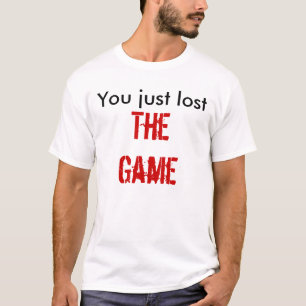 T-shirt Você apenas perdeu, The Game