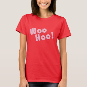 T-shirt Você balança! WooHoo!