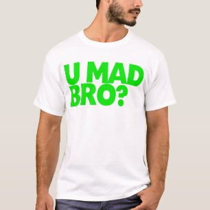 T-shirt Você bro louco? Eu sou nem sequer bro louco