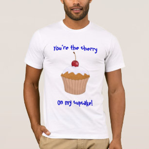 T-shirt Você é a cereja, em meu cupcake!